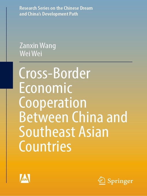 Title details for Cross-Border Economic Cooperation Between China and Southeast Asian Countries by Zanxin Wang - Available